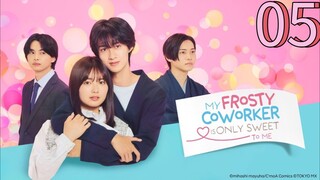 Mʏ Fʀᴏsᴛʏ Cᴏᴡᴏʀᴋᴇʀ ɪs Oɴʟʏ Sᴡᴇᴇᴛ ᴛᴏ Mᴇ Eᴘɪsᴏᴅᴇ 5 [Eɴɢ sᴜʙ]