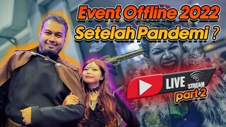 INET TADI MENINGGOY! Event Offline 2022 Setelah Pandemi? - Ngobrol Kuy! (PART 2)