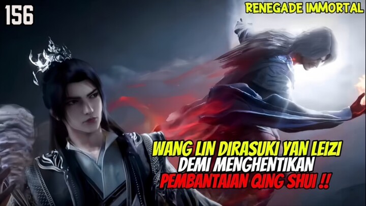 RENEGADE IMMORTAL EPISODE 156 SUB INDO - WANG LIN HAMPIR MATI AKIBAT PEMBANTAIAN QING SHUI‼️