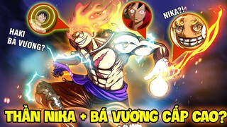 THỨC TỈNH NIKA + HAKI BÁ VƯƠNG CẤP CAO?! | TOÀN BỘ SỨC MẠNH HIỆN TẠI CỦA LUFFY KHỦNG CỠ NÀO?!