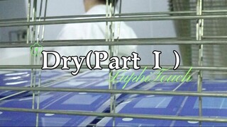 Dry（Part I ）