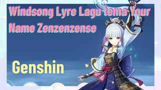 [Genshin, Windsong Lyre] Lagu tema Your Name "Zenzenzense"
