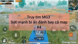 Truy tìm MG3 Sức mạnh bí ẩn đánh bay cả map #4