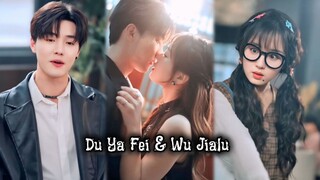 { Du Ya Fei & Wu Jialu } " Ternyata aku dan dia sama-sama memendam cinta "