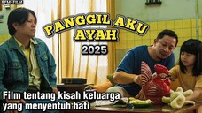Panggil Aku Ayah 2025 - Film Bioskop Indonesia Terbaru | Kisah anak yang menjadi jaminan ⁉️
