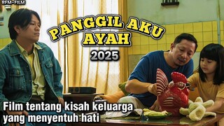 Panggil Aku Ayah 2025 - Film Bioskop Indonesia Terbaru | Kisah anak yang menjadi jaminan ⁉️