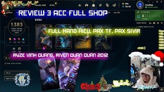 [LMHT] REVIEW 3 ACC FULL SHOP SIÊU NGON CHUẨN BỊ CHO VIỆC CHUYỂN SANG SEVER RIOT