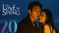 🇨🇳EP.20 | WLIS: Spring Lovers (2024)[EngSub]