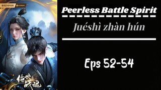 Peerless Battle Spirit Eps 52-54 Sub indo