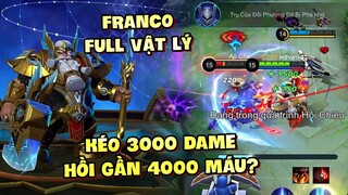 Tốp Mỡ | FRANCO HỖN LOẠN FULL VẬT LÝ: KÉO 3000 DAME XA GẤP ĐÔI? ULTI HỒI 3750 MÁU? MLBB