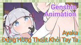 [Genshin, Animation] Ayaka, Đừng Hòng Thoát Khỏi Tay Ta