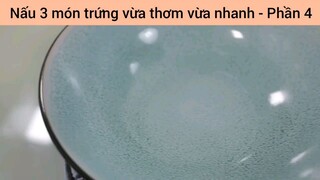 Nấu 3 món trứng vừa thơm vừa nhanh #4