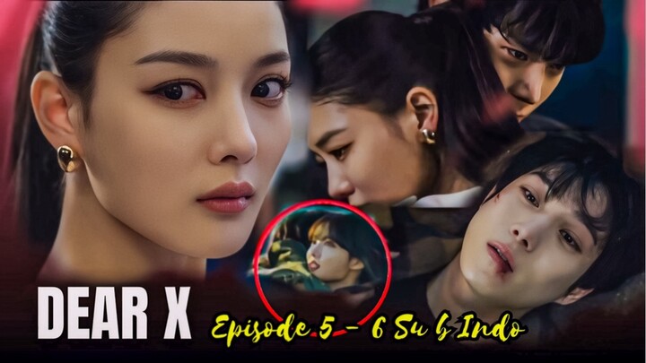 Dear X Episode 5 Subtitle Indonesia