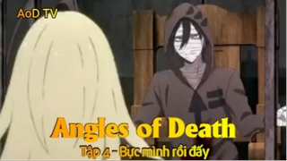 Angles of Death Tập 4 - Bực mình rồi đấy