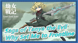 [Saga of Tanya the Evil] I Just Wanna Do Rear-service, Why Set Me to Frontline