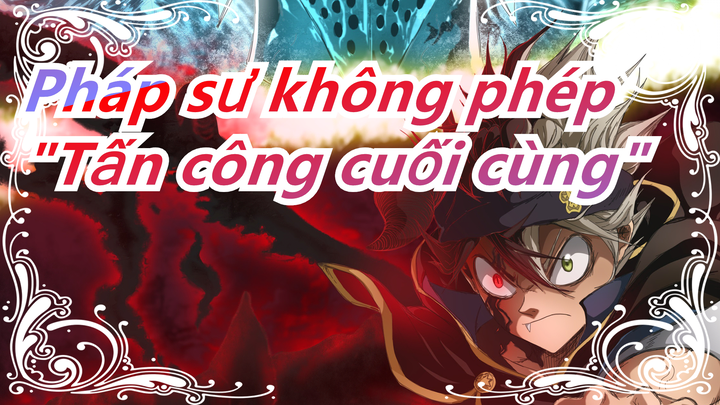 [Pháp sư không phép] Tập 119 "Tấn công cuối cùng", Cảnh Hoành tráng