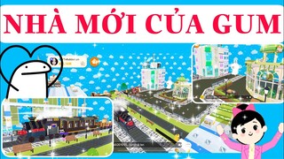 NHÀ MỚI CỦA GUM !!!