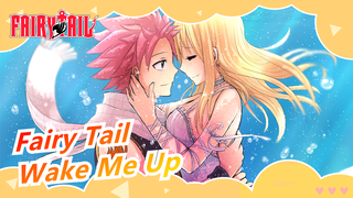 [Fairy Tail] Wake Me Up| Semakin Kamu Sedih, Semakin Kamu Harus Tersenyum