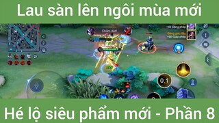 Lau sàn lên ngôi mùa mới hé lộ siêu phẩm mới #8