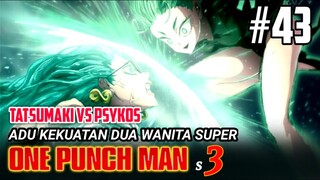 ADU KEKUATAN DUA WANITA SUPER TATSUMAKI VS PSYKOS - ONE PUNCH MAN SEASON 3 PART 19