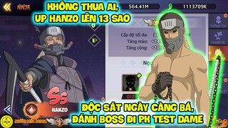 Huyền Thoại Nhẫn Giả - Không Thua Ai, Up HANZO Lên 13 Sao, Độc Sát Ngày Càng Bá, Đánh Boss Đi PK