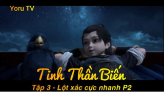 Tinh Thần Biến Tập 3 - Lột xác cực nhanh P2