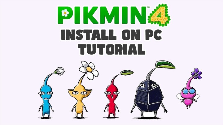 Install Pikmin 4 on PC Tutorial