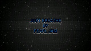 PEARL JAM - JUST BREATHE (Lyrics)