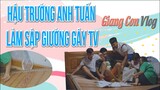 #18 Hậu Trường Gãy TV | HẬU TRƯỜNG ANH TUẤN LÀM SẬP GIƯỜNG GÃY TV I Giang Con Vlog