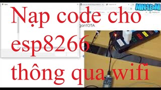 Hướng dẫn nạp chương trình mà không dùng dây kết nối ESP8266 / esp8266 ota