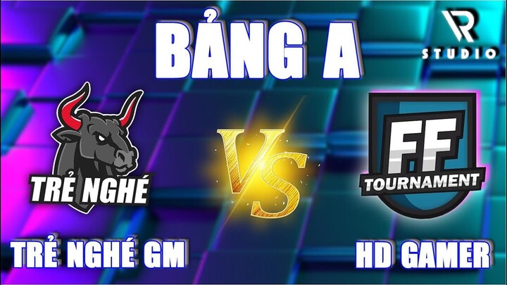 FF TOURNAMENT - BẢNG A | TRẺ NGHE GAMING VS HẢI ĐĂNG GAMER