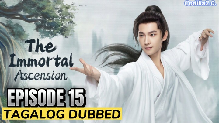 The Immortal Ascension 2025 Episode 15 Tagalog Dubbed