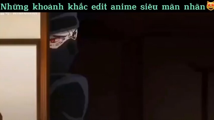 Khoảnh khắc edit siêu mãn nhãn#anime#edit#clip#2