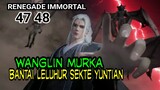 SEKTE YUNTIAN TAMATt! - WANGLIN JADI KETUA - SPOILER RENEGADE 47 48 !