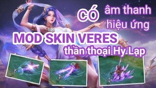 Mod Skin Veres Thần Thoại Hy Lạp 🇬🇷 - Hiệu Ứng - Âm Thanh - mod skin mùa 19 không lỗi mạng bất định