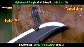 Ngâm mình 7 ngày dưới bể nước chứa toàn đỉa - tóm tắt phim Rambo First Blood Part II