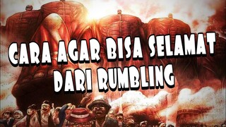 CARA AGAR BISA SELAMAT DARI RUMBLING