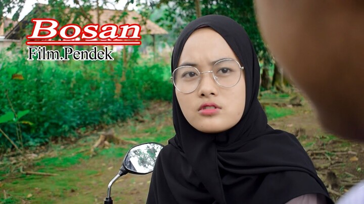 Bosan || Film pendek
