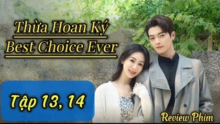 Thừa Hoan Ký 13, 14 || Review Phim|| Tóm Tắt Phim || Best Choice Ever 2024 || Dương Tử, Hứa Khải