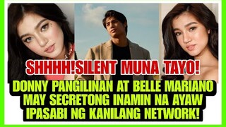 DONBELL UPDATES| DONNY PANGILINAN|BELLE MARIANO SECRETS NA IPINAGBABAWAL NG NETWORK NA IBULGAR