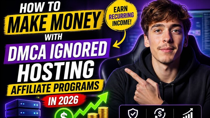 How to Make Money with DMCA Ignored Hosting Affiliate Program? 2026 Guide