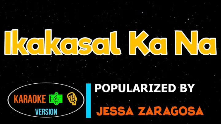 Ikakasal Ka Na - Jessa Zaragoza | Karaoke Version |HQ▶️ 🎶🎙️