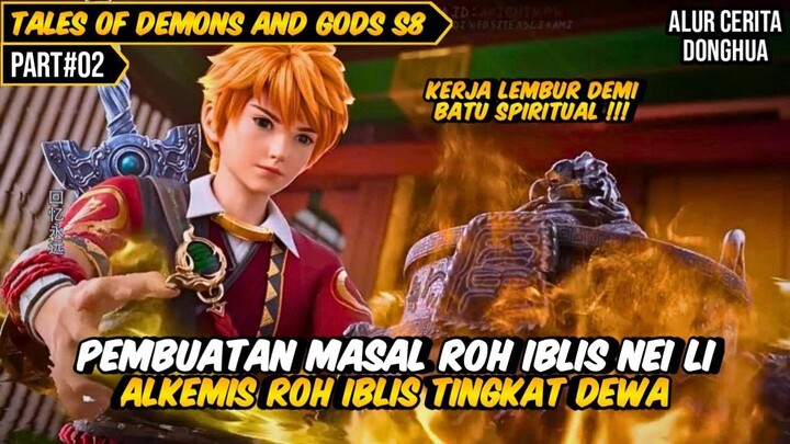 PEMBUATAN ROH IBLIS TINGKAT DEWA OLEH NEI LI | ALUR CERITA FILM DONGHUA TALES OF DEMONS AND GODS #02