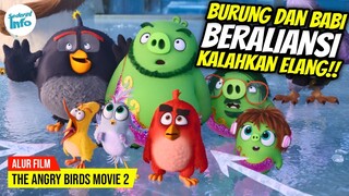 MENGALAHKAN KEKEJAMAN PARA ELANG!! | ALUR CERITA THE ANGRY BIRDS MOVIE 2 (2019)