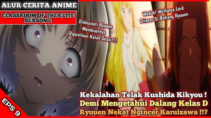 Penghianat Yang Pantas Dikhianati !!! - Alur Cerita Anime Youkoso Jitsuryoku Season 2 Episode 9