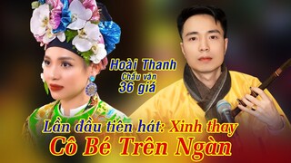 Lần đầu tiên Hoài Thanh hát: Xinh thay Cô Bé trên ngàn, bầu trời cảnh Phật phong quang 4 mùa