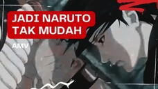 (EDIT AMV) - JADI NARUTO TAK MUDAH