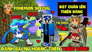 MINECRAFT PIXELMON (PHẦN 2) #10 | THỬ LÊN THIÊN ĐƯỜNG VÀ TÌM THẤY POKEMON SPECIAL, ĐÁNH BẠI NỮ HOÀNG