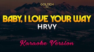 Baby, I love Your Way - HRVY (Karaoke/Instrumental)