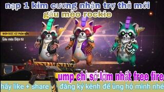 Garena free fire| nạp kim cương nhận trợ thủ mới gấu mèo rockie. có nên quay ump vòng quay bay màu?